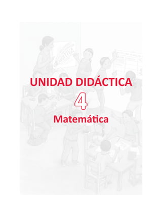 UNIDAD DIDÁCTICA
Matemática
4
 