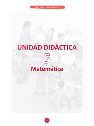 Sexto Grado - Unidad Didáctica 5
241
UnIDaD DIDÁCTICa
Matemática
5
 