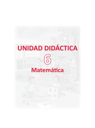 UNIDAD DIDÁCTICA
Matemática
6
 