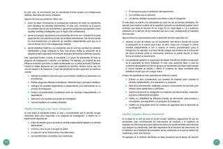 70 71
En este ciclo, se recomienda que los estudiantes formen grupos con indagaciones
distintas, derivados del mismo problema.
Algunas técnicas que podemos utilizar son:
	 Lluvia de ideas: Promovemos la participación ordenada de todos los estudiantes
para identificar las variables intervinientes. En este caso, anotamos en la pizarra
las variables que se van encontrando y generamos preguntas que permitan incluir
aquellas variables investigables que no hayan sido consideradas.
	 Aporte por grupos: Agrupamos a los estudiantes tal como van a trabajar en la parte
experimental y les solicitamos la lista de variables intervinientes. Esta técnica facilita
las recomendaciones y la selección de variables independientes para que en el
aula se formen dos o más indagaciones distintas.
	 Aporte individual: Pedimos a los estudiantes que en una hoja escriban las variables
intervinientes y luego entreguen la hoja. Esta técnica facilita la evaluación de la
adquisicióndelacapacidadylaformacióndegruposdeacuerdoainteresescomunes.
Esta capacidad finaliza cuando el estudiante o el grupo de estudiantes formula su
pregunta de investigación y plantea una hipótesis. Por ejemplo, ¿el material del piso
influye en el tiempo que tarda un objeto al descender por un plano inclinado? Hipótesis:
Cuando el objeto descienda por una superficie de aluminio, tardará menos que con
una de madera o de melamine. El logro del estudiante en esta capacidad se evidencia
cuando:
	 Delimita el problema (menciona qué conocimientos científicos se relacionan con
el problema).
	 Plantea preguntas referidas al problema, utilizando leyes y principios científicos.
	 Distingue las variables dependiente e independiente y las intervinientes en su
proceso de indagación.
	 Predice comportamientos (cualitativos) entre las variables independientes y la
dependiente.
	 Selecciona una variable que puede ser investigada.
	 Formula hipótesis y/o modelos falsables.
Diseña estrategias para hacer indagación
En esta etapa el estudiante diseña un plan o procedimiento que le permita recoger
suficientes datos para responder a su pregunta de investigación. El diseño de un
experimento depende de:
	 El tipo de relación que se da entre la variable independiente elegida y la variable
dependiente.
	 La forma como se van a recoger los datos.
	 La selección de los instrumentos más adecuados.
	 Las incertidumbres asociadas a las mediciones.
	 El cronograma para la realización del experimento.
	 Los controles que se aplicarán.
	 Las demás medidas necesarias para llevar a cabo la indagación.
En esta etapa se orienta a los estudiantes en cada uno de los factores señalados. Por
ejemplo, para evaluar el efecto de la superficie inclinada los estudiantes pueden tomar
el tiempo que tarda en recorrer 20 cm, luego 30 cm, hasta llegar a 1 m, o podemos
orientarlos en la elección de los materiales que van a usar, considerando el inventario
de la escuela.
Algunas técnicas recomendadas para el desarrollo de esta capacidad son:
	 Generar un plan de trabajo con los estudiantes: Esta técnica resulta útil cuando
la indagación es la misma para todos, es decir, todos van a indagar la misma
variable independiente o van a realizar el mismo procedimiento para la
indagación. Por ejemplo, si la clase decide indagar solo el efecto de la inclinación
del plano inclinado sobre el movimiento, entonces se puede discutir la mejor
forma de realizar el experimento.
	 Los estudiantes generan su propio plan de trabajo: Esta técnica facilita la evaluación
de la capacidad de forma individual. En este caso, podemos llevar a casa los
cuadernos de experiencias y formar grupos con estudiantes que hayan seleccionado
la misma variable de estudio o utilizar el cuaderno de algún estudiante para
establecer el plan que van a seguir todos.
El logro del estudiante en esta capacidad se evidencia cuando:
	 Elabora un plan considerando una variedad de métodos para controlar la
variable independiente y dar respuesta a su pregunta.
	 Selecciona herramientas, materiales, equipos e instrumentos de precisión para
obtener datos significativos y suficientes.
	 Señala el alcance de su indagación con respecto a las herramientas, materiales,
equipos e instrumentos escogidos.
	 Verifica la credibilidad de diferentes fuentes de información seleccionadas y
consultadas, que respondan a su pregunta de indagación.
	 Justifica sus propuestas sobre las medidas de seguridad para el desarrollo de
su indagación.
Genera y registra datos e información
Es la etapa en la cual se pone en acción el plan. Debemos asegurarnos de que los
estudiantes usen correctamente los instrumentos de medición y el cuaderno de
experienciasyformargrupospararegistrarlosdatosconaquellaincertidumbreabsoluta
que asegure sus mediciones. Este valor dependerá de la precisión del instrumento, de
la medición, de la habilidad del estudiante, de las condiciones en la que se realizan las
mediciones, entre otros factores.
Por ejemplo, en la medición del tiempo se debe considerar que el tiempo de reacción
 