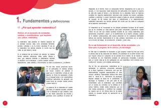 8 9
1. Fundamentos y definiciones
1.1 ¿Por qué aprender matemática?
Vivimos en un escenario de constantes
cambios e incertidumbres que requieren
una cultura matemática
La matemática está presente en diversos espacios de
la actividad humana, tales como actividades familiares,
sociales, culturales o en la misma naturaleza. El uso de
la matemática nos permite entender el mundo que nos
rodea, ya sea natural o social.
En la anatomía del ser humano, por ejemplo, se observa
formas, patrones, estructuras, redes, grafos, dibujos y
otros, que debemos entender si pretendemos alcanzar
un equilibrio con la naturaleza, y somos nosotros quienes
desarrollamos estos saberes y conocimientos en base a la experiencia y la reflexión.
Por otro lado, resulta complicado asumir
un rol participativo en diversos ámbitos
del mundo moderno sin entender el
papel que la matemática cumple en este
aspecto, su forma de expresarse a través
de un lenguaje propio y con características
simbólicas particulares ha generado una
nueva forma de concebir nuestro entorno
y actuar sobre él.
La presencia de la matemática en nuestra
vida diaria, en aspectos sociales, culturales
y de la naturaleza es algo cotidiano, pues
se usa desde situaciones tan simples y
generales como cuantificar el número de
integrantes de la familia, hacer un presupuesto familiar, desplazarnos de la casa a la
escuela, o ir de vacaciones, hasta situaciones tan particulares como esperar la cosecha
de este año sujeta al tiempo y los fenómenos de la naturaleza, hacer los balances
contables de negocios estableciendo relaciones entre variables de manera cuantitativa,
cualitativa y predictiva, o cuando practicamos juegos a través de cálculos probabilísticos
de sucesos, de tal manera que tener un entendimiento y un desenvolvimiento
matemático adecuados nos permite participar del mundo que nos rodea en cualquiera
de los aspectos mencionados.
La matemática se ha incorporado en las diversas actividades humanas, de tal manera
que se ha convertido en clave esencial para poder comprender y transformar nuestra
cultura. Es por ello que nuestra sociedad necesita de una cultura matemática para
aproximarse, comprender y asumir un rol transformador en el entorno complejo y global
de la realidad contemporánea, esto implica desarrollar en los ciudadanos habilidades
básicas que permitan desenvolverse en la vida cotidiana, relacionarse con su entorno,
con el mundo del trabajo, de la producción, el estudio y entre otros.
Es un eje fundamental en el desarrollo de las sociedades y la
base para el progreso de la ciencia y la tecnología
En este siglo la matemática ha alcanzado un gran progreso, invade hoy más que nunca
la práctica total de las creaciones del intelecto y ha penetrado en la mente humana más
que ninguna ciencia en cualquiera de los periodos de la historia, de tal manera que
la enseñanza de una matemática acabada, sin aplicaciones inmediatas y pensada
para un mundo ideal se ha ido sustituyendo por una matemática como producto de la
construcción humana y con múltiples aplicaciones.
Hoy en día, las aplicaciones matemáticas ya no
representan un patrimonio únicamente apreciable
en la física, ingeniería o astronomía, sino que han
desencadenado progresos espectaculares en otros
campos científicos. Especialistas médicos leen obras
sobre la teoría de la información, los psicólogos
estudian tratados de teoría de la probabilidad, la
sociología, la lingüística y otra gran parte de las
humanidades usan la matemática, que camuflada
con el nombre de cliometría, se ha infiltrado en el
campo histórico. Existen tantas evidencias, que los
más ilustres pensadores y científicos han aceptado
sin reparos que en los últimos años se ha estado
viviendo un acusado periodo de apreciación de la
matemática.
 