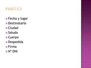 partesFecha y lugarDestinatarioCiudad SaludoCuerpoDespedidaFirmaNº DNI