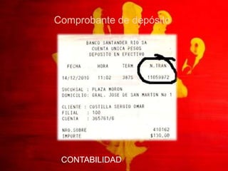 Comprobante de depósito




 CONTABILIDAD
 