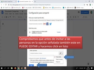 Comprobamos que antes de invitar a las
personas en la opción señalada también este en
PUEDE EDITAR y hacemos click en listo
 