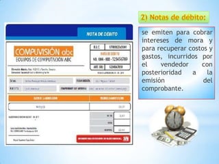 se emiten para cobrar
intereses de mora y
para recuperar costos y
gastos, incurridos por
el
vendedor
con
posterioridad
a
la
emisión
del
comprobante.

 
