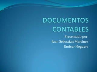 Presentado por:
Juan Sebastián Martínez
Emicer Noguera
 