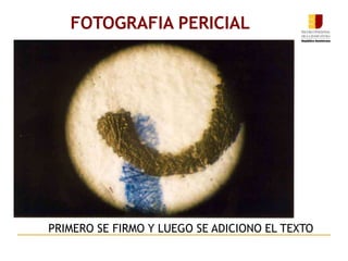 FOTOGRAFIA PERICIAL
PRIMERO SE FIRMO Y LUEGO SE ADICIONO EL TEXTO
 