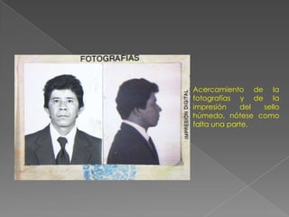 Acercamiento de la
fotografías y de la
impresión    del sello
húmedo, nótese como
falta una parte.
 