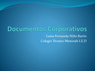 Luisa Fernanda Niño Barón 
Colegio Técnico Menorah I.E.D 
 