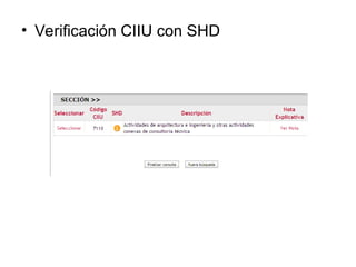• Verificación CIIU con SHD
 