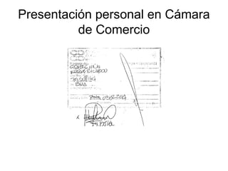 Presentación personal en Cámara
de Comercio
 