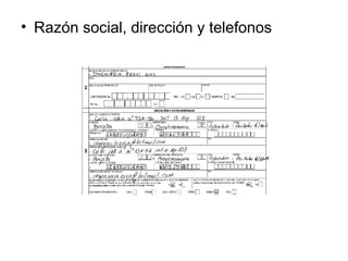 • Razón social, dirección y telefonos
 