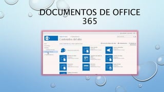 DOCUMENTOS DE OFFICE
365
 