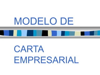 MODELO DE

CARTA
EMPRESARIAL
 