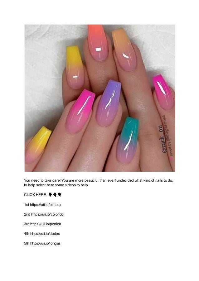 You need to take care! You are more beautiful than ever! undecided what kind of nails to do,
to help select here some videos to help.
CLICK HERE. 👇👇👇
1st https://uii.io/pintura
2nd https://uii.io/colorido
3rd https://uii.io/portica
4th https://uii.io/dedos
5th https://uii.io/longas
 