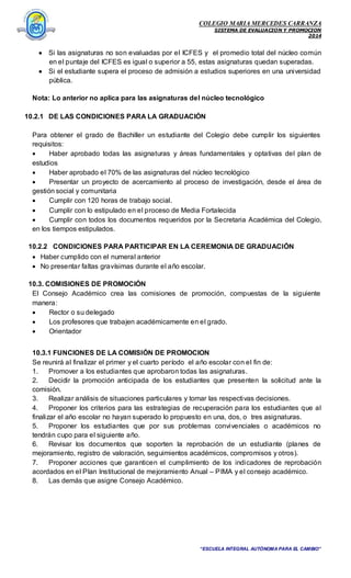 COLEGIO MARIA MERCEDES CARRANZA
SISTEMA DE EVALUACION Y PROMOCION
2014

 Si las asignaturas no son evaluadas por el ICFES...