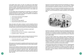 72 73
Proporciona a los niño hojas y lápices de colores para que representen con un dibujo su
alternativa de instrumento, y describan la forma, color u otras características. También,
para que representen los materiales que utilizarán y los pasos para su construcción.
Con la guía de Liliana, los niños siguen el procedimiento que elaboraron para construir
su instrumento, manipulan los materiales, los cortan en diferentes tamaños y formas,
seleccionan y usan las herramientas que consideran apropiadas y unen las diferentes
piezas.
Al terminar la construcción, la docente los convoca para cantar algunas canciones, los
niños usan sus instrumentos y hacen música con estos. Luego, intercambian el instrumento
que hicieron con un compañero y le enseñan su funcionamiento. Para finalizar, Liliana
les hace algunas preguntas sobre cómo fue el proceso de construcción, si funcionó tal
como lo querían, etcétera .
En este caso, podemos observar cómo, a partir de un interés, la docente genera una
problemática e invita a los niños a proponer alternativas de solución. Y en base a estas
propuestas, ellos diseñan la construcción de instrumentos, considerando dos criterios (que
el instrumento genere dos sonidos diferentes y que sea resistente). Para ello, exploran
diferentes materiales y ponen en marcha la construcción de sus diseños, elaborando
y validando sus prototipos. Finalmente, cada niño tiene la posibilidad de evaluar y
comunicar el proceso de construcción de sus instrumentos musicales.
A través de esta actividad, basada en la tecnología de construcción, la docente desarrolla
las capacidades propuestas para esta competencia, en la que puede integrar un
conocimiento de la ciencia relacionado con la presencia del sonido en nuestra vida
diaria. De igual manera, los niños van conociendo las propiedades de los objetos, qué
forma tienen, si son duros o blandos, y a todo ello se suma la valoración de la cultura
musical de su región.
Al día siguiente, Liliana convoca a los niños y les comenta que ha traído algunos
instrumentos musicales propios de la región y les brinda información acerca de ellos.
Les dice, por ejemplo, que hay instrumentos de viento que funcionan con el aire que
generamos al soplar, e instrumentos de percusión que funcionan con la fuerza con la
que los golpeamos, utilizando en algunos casos las manos y, en otros, objetos como
las baquetas.
Los niños exploran sobre el funcionamiento de los instrumentos, con el cuidado que
la docente previamente les ha indicado. Soplan, sacuden y golpean con las manos o
baquetas para producir los sonidos. Liliana motiva una observación más detallada de
los instrumentos, haciendo algunas preguntas:
	 	 ¿Cómo funciona el instrumento que has elegido?
	 	 ¿De qué material están hechos?
	 	 ¿Cómo es su sonido?
	 	 ¿Por qué crees que suenan diferente?
	 	 ¿De qué otra forma podemos hacerlos sonar?
Luego, ella propone cantar algunas canciones y los niños acompañan tocando los
instrumentos. Liliana les cuenta que son prestados y tienen que ser devueltos, pero los
niños le piden que no se los lleve porque les ha gustado cantar tocando los instrumentos.
La maestra insiste en que tienen que ser devueltos, pero les plantea la siguiente pregunta:
	 “¿Cómo podríamos hacer para tener instrumentos en nuestra aula?”.
	 Podemos comprarlos —dice un niño.
	 Necesitaríamos dinero para ello y no lo tenemos —responde la docente.
	 Los podemos construir —dice otro niño.
Entonces, Liliana les propone diseñar y construir sus propios instrumentos. Para ello, les
dice los requerimientos que deben considerar para su diseño y construcción.
	 1.	 El instrumento puede generar 2 sonidos diferentes.
	 2.	 El instrumento tiene que ser resistente.
Liliana propone a los niños explorar los materiales que tienen para descubrir los sonidos
que pueden producir con ellos: latas de diferentes tamaños, semillas, botellas de plástico,
sorbetes, entre otros.
Después de haber explorado, la docente le propone a cada niño imaginar cómo podría
ser el instrumento, qué sonidos les gustaría que tenga, de qué material quieren hacerlo,
y los acompaña en el proceso de la construcción. Luego, realiza algunas preguntas
para orientarlos: ¿qué materiales te pueden durar más?, ¿cómo podemos lograr que
sean más resistente?, ¿qué tal si pruebas este otro material?, ¿qué sonidos quieres que
tenga?, entre otras.
 