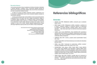 98 99
Referencias bibliográficas
Generales:
	 AGUILAR, Tusta (1999). Alfabetización científica y educación para la ciudadanía.
Madrid: Narcea.
	 BYBEE, Rodger W. (2010). “Alfabetización científica, ciudadanía y enseñanza de
la Ciencia”. Conferencia magistral, IX Convención Nacional y II Internacional
de Profesores de Ciencias Naturales. Campeche, México. Fecha de consulta:
25/8/2013. http://www.ampcn.org/01_old_site/htm/convenciones/campeche/
files/p02.pdf.
	 CAMPOS, Javier; Carmen MONTECINOS y Álvaro GONZÁLEZ (2011). Aprendizaje y
enseñanza de ciencias basadas en la indagación. Mejoramiento escolar en acción.
Valparaíso, Chile: Centro de Investigación Avanzada en Educación de la Pontificia
Universidad Católica de Valparaíso.
	 CARRETERO, Mario (1997). Construir y enseñar ciencias experimentales. Buenos
Aires: Aique.
	 CHINERY, Michael (1980). Guía Práctica Ilustrada para los amantes de la Naturaleza.
Barcelona: Blume.
	 GÓMEZ, Alma (2006). “Construcción de explicaciones científicas escolares”.
Educación y Pedagogía, volumen XVIII, número 45, pp. 73-83.
	 GONZÁLEZ-WEIL, Corina; Mónica CORTEZ, Paulina BRAVO, Yasnina IBACETA,
Karen CUEVAS, Paola QUIÑONES, Joyce MATURANA y Alejandro ABARCA (2012).
“La indagación científica como enfoque pedagógico: estudio sobre las prácticas
innovadoras de docentes de ciencia en EM (Región de Valparaíso)”. Red de Revistas
Científicas de América Latina, el Caribe, España y Portugal. Sistema de Información
Científica, volumen XXXVIII, número 2, pp. 85-102.
	 HARLEN, Wynne; editor (2010). Principios y grandes ideas de la educación en
ciencias. Hatfield, Inglaterra: Association for Science Education. Fecha de consulta:
25/8/2013. http://www.gpdmatematica.org.ar/publicaciones/Grandes_Ideas_
de_la_Ciencia_Espanol.pdf.
Recuerdos diversos
Los recuerdos producidos en clase o recopilados son de diversa naturaleza: individuales
o colectivos; figurativos o simbólicos; cortos o voluminosos; relatados; extraídos de
álbumes, libros y diversos documentos; objetivos, tales como las fotos, las impresiones,
etc. Estos recuerdos tienen distintas funciones:
–	 Se utilizan en las etapas de reflexión, elaboración, relación u organización con el
fin de precisar el cuestionamiento, guiar la acción, alimentar el debate y consolidar los
conocimientos adquiridos.
–	 Sustatuspermitedistinguirmejor,entemasidénticos,loreal,loqueseestáayudando
a representar (foto de una planta cada lunes, collages de pictogramas, códigos en
un calendario, dibujos comentados, etc.), lo imaginario (cuentos, canciones infantiles,
producciones plásticas, juego de roles, etc.). Los niños se abocarán con entusiasmo
a sus producciones en gran medida; utilizando los dibujos para mostrar lo que ha
cambiado o lo que se “es lo mismo”, lograrán distinguir progresivamente el dibujo
sobre algo imaginado de aquel que tiene como fin informar, incluso el esquemático.
Texto tomado del documento Descubrir el Mundo en la Educación Inicial.
Los seres vivos, la materia, los objetos.
Ministerio de Educación Nacional de Francia,
Ministerio de la Enseñanza superior y la Investigación
Dirección de Enseñanza Escolar
Academia de Ciencias- La Main à la Pâte
Academia de Tecnologías
Centro Nacional de Documentación Pedagógica.
 