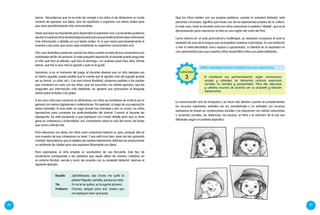 86 87
Que los niños hablen con sus propias palabras, usando la variedad dialectal, ante
personas conocidas, significa que hacen uso de las expresiones propias de su cultura.
En este caso, tanto la docente como los niños mencionan la palabra “churre”, que es la
denominación para mencionar al niño en una región del norte del Perú.
Como vivimos en un país pluricultural y multilingüe, es necesario incorporar al aula la
variedad de usos de la lengua que acompañan nuestras costumbres. Es una invitación
a vivir la interculturalidad como riqueza y oportunidad. La libertad en la expresión es
una oportunidad para que nuestros niños desarrollen todas sus potencialidades.
Roselito	 :	¡Señotitaaaaa, ese churre me quitó la
pelota! Péguelo, señotita, porque es malo.
Tito	 :	 Yo no te he quitao, yo la agarré primero.
Profesora	 :	Churres, vengan para acá. Quiero que
me expliquen bien qué pasó.
La comunicación oral se enriquece y se hace más efectiva cuando se complementan
los recursos expresivos verbales con los paraverbales y no verbales. Los recursos
expresivos se basan en convenciones sociales y se relacionan con ciertas costumbres
o acuerdos sociales: las distancias, las pausas, el ritmo y el volumen de la voz son
diferentes según el contexto específico.
Utiliza estratégicamente variados recursos expresivos
El estudiante usa pertinentemente, según convenciones
sociales y culturales, los diferentes recursos expresivos
verbales, no verbales y paraverbales. Para ello, selecciona
y combina recursos de acuerdo con su propósito y situación
comunicativa.
CAPACIDAD
3
ánimo. Recordemos que no se trata de corregir a los niños ni de dictaminar un modo
correcto de expresar sus ideas, sino de ayudarlos a organizar sus textos orales para
que sean paulatinamente más comunicables.
Tener qué decir es importante para desarrollar la expresión oral. Los docentes podemos
ayudaranuestrosniñosdeestaetapaescolarparaquepaulatinamentevayanofreciendo
más información y detalles en sus textos orales. Es lo que hacía permanentemente la
maestra Luisa para que Laura vaya ampliando su repertorio comunicativo oral.
Otro caso ilustrativo puede ser cuando los niños cuentan al resto de sus compañeros sus
actividades del fin de semana. En esta pequeña exposición el docente puede preguntar
al niño qué hizo el sábado, qué hizo el domingo, con quiénes pasó esos días, dónde
estuvo, qué fue lo que más le agradó o qué no le gustó.
Asimismo, si en el momento del juego, el docente observa que un niño siempre usa
el mismo juguete, puede pedirle que le cuente qué le agrada más del juguete (puede
ser su forma, su color, etc.). Con esa misma finalidad, podemos pedirles a los padres
que conversen en casa con los niños, que los escuchen con interés genuino, que les
pregunten por información más detallada; en general que promuevan el lenguaje
verbal sobre el llanto o los gritos.
A los cinco años esa conducta va afinándose: los niños se mantienen en el tema por lo
general con menos digresiones o reiteraciones. Por ejemplo, si luego de una exposición
sobre animales, el aula visita un lugar donde hay animales y ven un mono, los niños
aprovechan para comentar las particularidades del animal. Cuando el docente les
repregunta, los está ayudando a que expliquen con mayor detalle para que su texto
gane en coherencia y profundidad. Así, comentarán sobre la cola del mono, las frutas
que come y dónde vive.
Para relacionar sus ideas, los niños usan conectores básicos (y, pero, porque): ello es
una muestra de que cohesionan su texto. Y eso está muy bien, pues así van ganando
claridad. Recordemos que el objetivo de nuestra intervención didáctica es proporcionar
un ambiente de calidez para que expresen libremente sus ideas.
Para expresarse, el niño emplea un vocabulario de uso frecuente. Este tipo de
vocabulario corresponde a las palabras que aquel utiliza de manera cotidiana en
su entorno familiar, escolar y local, de acuerdo con su variedad dialectal. Veamos el
siguiente ejemplo:
 