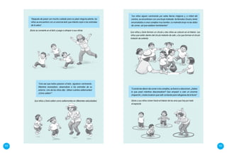 162 163
(Los niños y Doris forman un círculo y dos niños se colocan en el interior. Los
niños que están dentro del círculo tratarán de salir, y los que forman el círculo
tratarán de evitarlo).
(Doris y sus niños corren hacia el interior de los aros que hay por todo
el espacio).
“Los niños siguen caminando por estas tierras mágicas y, a mitad del
camino, se encontraron con una bruja malvada. Se llamaba Úrsula y tenía
encarcelados a unos conejitos muy bonitos. La malvada bruja no les daba
de comer, así que estaban hambrientos”.
“Cuando les dieron de comer a los conejitos, se fueron a descansar. ¿Sabes
lo que pasó mientras descansaban? Que empezó a caer un enorme
chaparrón, y todos tuvieron que salir corriendo para refugiarse de la lluvia”.
(Los niños y Doris saltan como saltamontes en diferentes velocidades).
(Doris se convierte en el león y juega a atrapar a sus niños).
“Después de pasar con mucho cuidado para no pisar ninguna planta, los
niños se encuentran con un enorme león que intenta cazar a los animales
de la selva”.
“Una vez que todos pasaron al león, siguieron caminando.
Mientras avanzaban, observaban a los animales de su
entorno. Uno de los niños dijo: ‘¡Miren cuántos saltamontes!
¡Cómo saltan!’”.
 