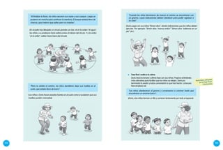 “Cuando los niños terminaron de marcar el camino se encontraron con
un gnomo, cuyas indicaciones debían obedecer para poder regresar a
su casa” .
“Los niños obedecieron al gnomo y comenzaron a caminar hasta que
encontraron un enorme barco”.
164 165
(Doris juega con sus niños “Simon dice”, dando indicaciones que los niños deben
ejecutar. Por ejemplo: "Simón dice: 'manos arriba'" "Simon dice: 'saltamos en un
pie'" etc.).
	 Fase final: vuelta a la calma
	 Doris inicia la tercera y última fase con sus niños. Propicia actividades
más calmadas para facilitar que los niños se relajen. Dará por
terminada la sesión y todos comentarán lo que han hecho. La tercera
fase empieza así:
Materiales utilizados
en la Fase Final:
Colchonetas
(Doris y los niños forman un fila y caminan lentamente por todo el espacio).
(En el patio hay dibujado un círculo grande con tiza. Al oír la orden “Al agua”,
los niños y su profesora Doris saltan juntos al interior del círculo. Y a la orden
"¡A la orilla!", saltan hacia fuera del círculo).
(Los niños y Doris hacen pisadas fuertes en el suelo como si quisieran que sus
huellas queden marcadas).
“Al finalizar la lluvia, los niños secaron sus ropas y sus cuerpos. Luego se
pusieron en marcha para continuar la aventura. El bosque estaba lleno de
charcos, que tuvieron que saltar para no mojarse”.
“Para no olvidar el camino, los niños decidieron dejar sus huellas en el
suelo, que estaba lleno de barro”.
 