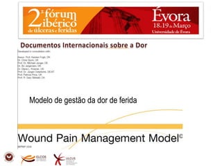 Documento de posição EWMAA dor e traumatismos nas feridas: Uma perspectiva internacional