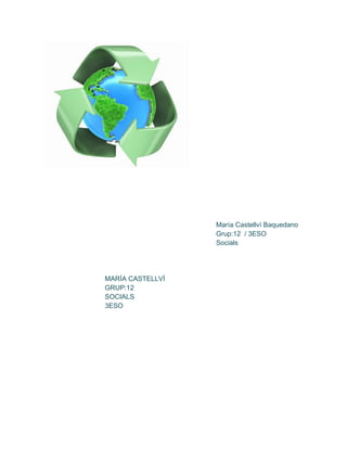 María Castellví Baquedano
Grup:12 / 3ESO
Socials
MARÍA CASTELLVÍ
GRUP:12
SOCIALS
3ESO
 