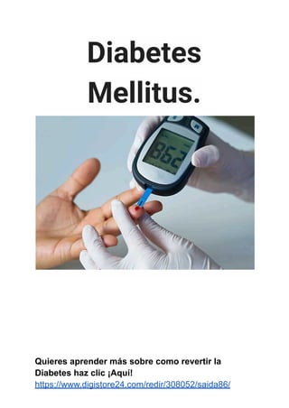 Diabetes
Mellitus.
Quieres aprender más sobre como revertir la
Diabetes haz clic ¡Aquí!
https://www.digistore24.com/redir/308052/saida86/
 