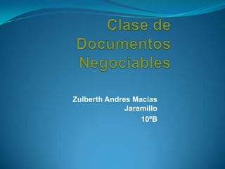 Zulberth Andres Macias
              Jaramillo
                  10ºB
 