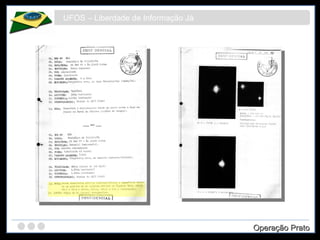 UFOS – Liberdade de Informação Já Operação Prato 