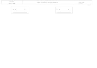 E N T I D A D E
                                                           P L A N O P L U R I A N U A L D E I N V E S T I M E N T O S                                           DOTAÇÕES INICIAIS
MUNICIPIO DE VIZELA                                                                                                                                              DO ANO 2013

                                                                                                                                                                                     PÁGINA : 8




             Em ___ de ________________________ de _____                                                           Em ___ de ________________________ de _____
 