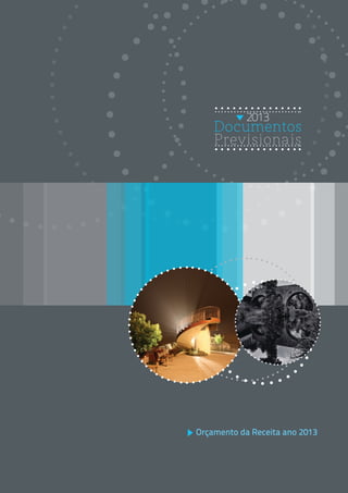 2013
    Documentos
    Previsionais




Orçamento da Receita ano 2013
 