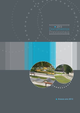 2013
Documentos
Previsionais




     Anexos ano 2013
 