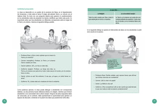 96 97
Las respuestas
entre los
estudiantes son
muy variadas.
Actividad propuesta
La clase se desarrolla en un pueblo de la provincia de Nieva, en el departamento
de Amazonas, y trata sobre el tema El origen del planeta Tierra y su vínculo con el
Sistema Solar. Se inicia con una pregunta abierta para generar el cuestionamiento
en los estudiantes antes de presentar las teorías científicas que tratan este punto. Es
importante saber que hay estudiantes con diferentes concepciones sobre el origen de
la Tierra y el universo. Veamos el siguiente diálogo posible:
Como podemos apreciar, la clase puede albergar a estudiantes con concepciones
distintas. Los dos primeros hacen referencia directa a la religión, mientras que el tercer
estudiante a una cosmovisión de la cultura awajún. Ninguna de estas respuestas debe
ser censurada, por el contrario, debe aprovecharse la oportunidad para generar un
espacio de discusión, anotando en la pizarra las ideas que predominan entre ellos.
–	 Profesora Rosa: ¿Cómo creen ustedes que se crearon la
Tierra y el universo?
–	 Carmen (evangélico): Profesor, la Tierra y el universo
fueron creados por Dios.
–	 Daniel (católico): ¡Sí!, y lo hizo en siete días.
–	Guillermo (awajún): Profesor, yo tengo otra idea. La
Tierra y el universo son parte de un todo. Cada cosa en el mundo y en el universo
tiene un alma.
–	 Daniel: ¿Cómo es eso? No entiendo. O sea que, ¿el agua y un árbol tienen un
alma?.
–	 Guillermo: Sí, y todas estas son creadoras de todo lo existente.
Es muy común y
probable que en
una situación real
el profesor no tome
en cuenta estas
creencias.
Lo que dice …
La Religión La comunidad awajún
Todo ha sido creado por Dios y todo lo
que existe gira en torno a nosotros.
La Tierra y el universo son parte de una
unidad poblada de espíritus. Cada cosa
en el mundo y en el universo tiene una
alma.
En el siguiente diálogo se aprecia el intercambio de ideas con los estudiantes a partir
de lo escrito en la pizarra:
–	 Profesora Rosa: Podrían señalar ¿qué razones tienen para afirmar
que dichas creencias son verdaderas?
–	 Carmen: ¡Así lo creen mis papás!
–	 Daniel: ¡La Biblia lo dice así!
–	 Guillermo: ¡Pero compañeros! ¿No se dan cuenta que cada día todo
lo que nos rodea se está recreando constantemente?
 