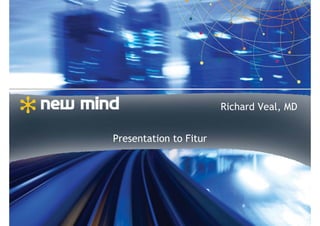 Richard Veal, MD


Presentation to Fitur
 