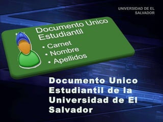 DocumentoUnicoEstudiantil de la Universidad de El Salvador 