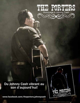 Du Johnny Cash vibrant au
     son d’aujourd’hui!

www.facebook.com/theporters.johnnycash
 