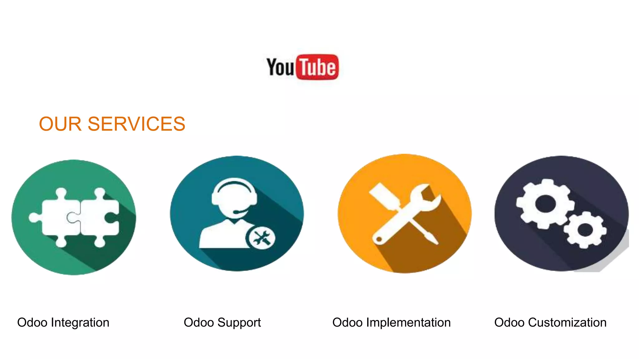 OUR SERVICES
Odoo Integration Odoo Support Odoo Implementation Odoo Customization
 