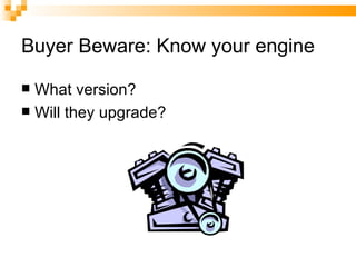 Buyer Beware: Know your engine What version? Will they upgrade? 