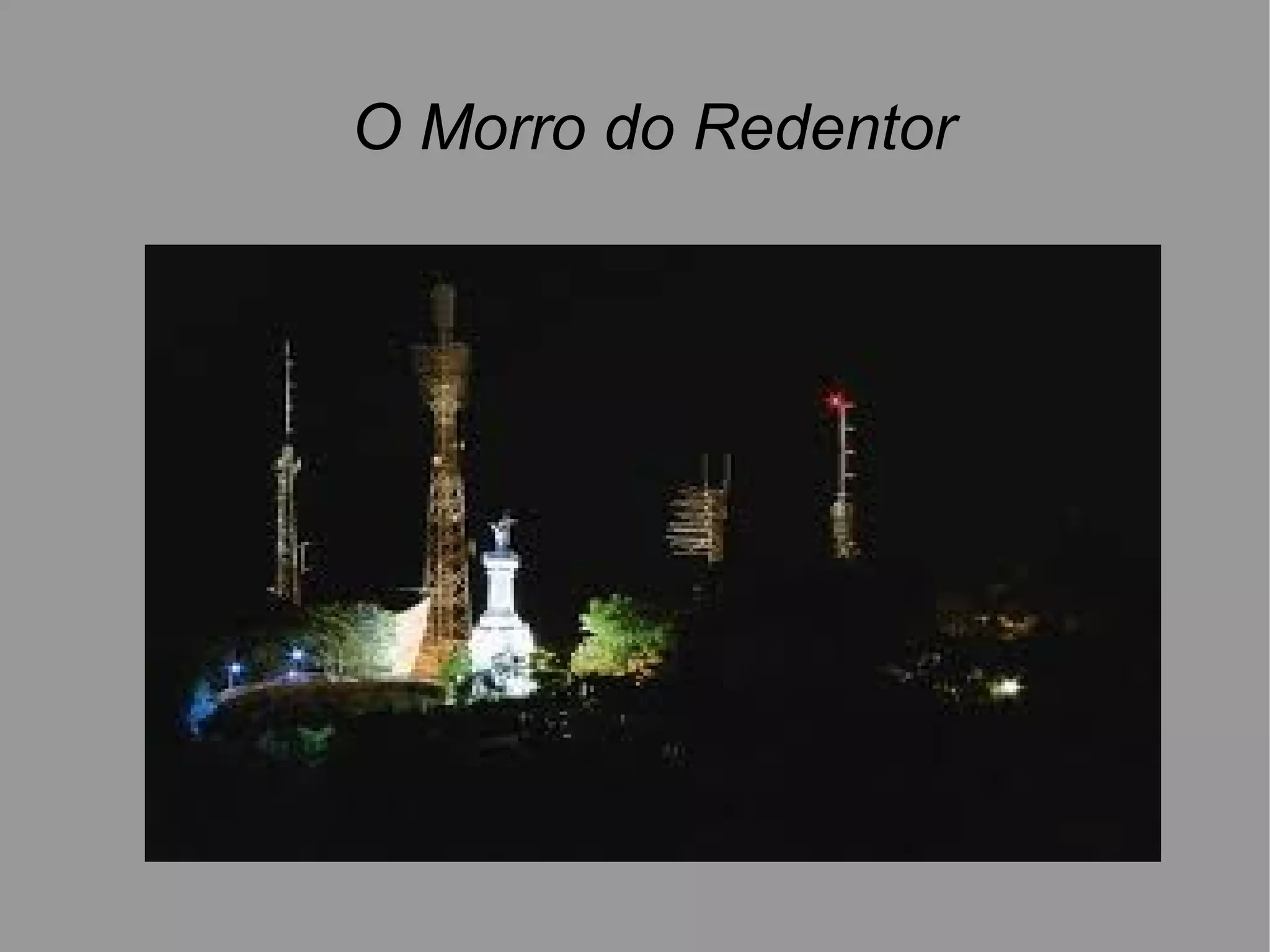 O Morro do Redentor
 