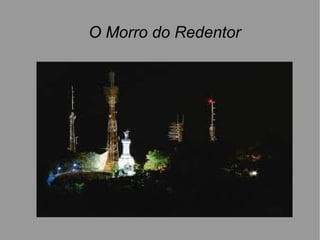 O Morro do Redentor
 