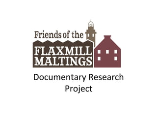 Documentary Research
Project

 
