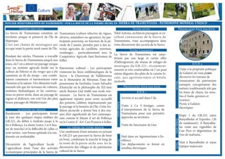 Atelier méditerranéen du patrimoine : sur la route de la pierre sèche en SIERRA DE TRAMUNTANA - PATRIMOINE MONDIAL UNESCO 
L’esprit des lieux 
La Sierra de Tramuntana constitue un 
territoire unique et préservé de l’île de 
Majorque. 
C’est une chaîne de montagnes qui 
occupe toute la partie nord-ouest de l’île. 
Pendant des siècles, l’homme a travaillé 
dans la Sierra de Tramuntana jusqu’à nos 
jours, où l´on a atteint un paysage unique 
avec un système agricole fondé sur la 
culture de l’olivier et du verger qui a été 
maintenu au fil du temps : une combi-naison 
commune et harmonieuse entre 
l’homme et la nature. Des éléments tradi-tionnels 
tels que les terrasses de cultures, 
systèmes hydrauliques et les construc-tions 
en pierre sèche, dans un paysage de 
vignes et d’oliviers, ont créé l’un des plus 
beaux paysages de Méditerranée. 
Le thème de votre séjour 
Une randonnée d’une semaine en suivant 
le GR.221 qui parcourt la Sierra de bout 
en bout, combinant la marche le long de 
la route de la pierre sèche avec les la 
découverte des villages et du patrimoine 
culturel de la Sierra 
Randonnée : Les participants feront 
le tour des quelques étapes établies du 
GR.221, du début à Andratx jusqu´à la 
fin à Pollença. La durée (entre 2 et 6 heu-res 
de marche) et la difficulté de celles-ci 
sont variées : une bonne aptitude à la ran-donnée 
est souhaitable. 
Découverte de l’agriculture locale : 
l´agriculture étant l’une des activités 
économiques principales de la Sierra de 
Votre guide 
Tòfol Arbona, architecte paysagiste et ex-cellent 
connaisseur de la Sierra de 
Tramuntana, vous accompagnera dans 
votre découverte des secrets de la Sierra 
La Sierra de Tramuntana est carac-térisée 
par son large et variée offre 
d’hébergement, du réseau de refuges de 
montagne du GR.221, récemment 
rénovés et très confortables où l´on peut 
même déguster des plats de la cuisine lo-cale, 
aux agrotourismes et hôtels 
exclusifs. 
JOUR 1 
Arrivée et accueil dans l´île. 
Visite à Ca S´Amitger, centre 
d´interprétation de la Sierra de 
Tramuntana pour une première 
approche au territoire. 
Visite du Sanctuaire de Lluc 
Nuit dans un Agrotourisme à Es-tellencs 
Les déplacements se feront en 
minibus électriques 
Aprés-midi Nuit 
JOUR 2 
Visite à la propriété publique 
de Galatzó où vous pourrez 
découvrir les travaux de 
restauration du patrimoine 
entrepris (récupération des 
métiers traditionnels tels que 
les fours de chaux, les mou-lins 
d´huile, greniers et 
Matin Aprés-midi Nuit 
écuries). 
Picnic à Galatzó 
électriques 
Etape 1 du GR.221 entre 
Banyalbufar et Esporles. (2h 
de randonnée). À Banyalbu-far 
visite aux vignobles de 
Can Pico et dégustation de 
vins de malvasía. 
Nuit à Banyalbufar et repas 
typique majorcain 
Tramuntana (culture sélective de vignes, 
oliviers, amandiers ou agrumes), les par-ticipants 
pourrony, en fonction de la pé-riode 
de l´année, prendre part à des ac-tivités 
agricoles de cueillette, entretien, 
vendanges… particulièrement avec la 
Coopérative Agricole Sant Bertomeu de 
Sóller. 
Patrimoine culturel : Les participants 
visiteront les lieux emblématiques de la 
Sierra : la Chartreuse de Valldemossa 
ou le Monastère de Miramar, l’une des 
possessions de l’archiduc Louis Salvador 
d’Autriche où le philosophe du XII ème 
siècle Ramón Llul établi une école mis-ionnaire 
. La Sierra de Tramuntana est 
également réputée pour avoir accueilli 
des peintres célèbres impressionnés par 
le paysage et la lumière de l’île. Cette tra-dition 
picturale a donné lieu à des mu-sées 
d’art significatifs de l’art contempo-rain 
comme le Musée d´art de Pollença 
ou le Centre d´ Art Can Prunera à Sóller. 
Votre Logement 
Programme Jour par Jour 
Programme Jour par Jour 
activités du séjour 
 