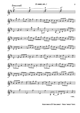 &
##
85
.˙
æ
∆
.˙
æ
Γ
.˙
æ
∆
.˙
æ
Α7
&
##
89
‰ J
œ œ œ œ
J
œ œ œ
J
œ œ œ œ œ œ œ œ œ œ œ œ œ
&
##
93
œ
j
œ .œ œ J
œ
œ
J
œ
œ
œ
œ
‰ j
œ œ œ œ œ
œ œ
&
##
97
œ œ œ œ ‰
œ œ œ
œ œ œ œ œ œ
œ œ œ œ œ œ œ œ œ
&
##
101
œ œ œ .œ œ œ œ œ œ œ œ œ œ œ œ œ
œ œ œ œ œ œ
&
##
105
œ
j
œ œ œ œ J
œ œ
œ
J
œ œ
œ œ ‰ J
œ œ œ
œ œ J
œ
&
##
109
œ œ
œ œ J
œ œ œ
œ œ J
œ œ œ
œ œ J
œ œ œ œ œ œ œ
&
##
113
œ œ œ œ œ œ œ œ œ œ œ œ œ œ œ œ œ œ œ œ œ œ œ œ
&
##
117
œ œ œn œ
J
œ œ œ œ
œ J
œ œ œ
œ œ
J
œ œ œ
œ .œ
&
##
121
.œ
.œ
.œ
.œ
œ
œ
œ œ œ œ œ œ
j
œ
(El cumanés, cont...) 3
ψ σιγυε...
[Εστριβιλλο εν µαψορ]
ςερσιον τοµαδα δελ Χ∆ ∀Αλµα χυµανεσα∀ − Ρεµιγιο ∀µοροχηο∀ Φυεντεσ
 