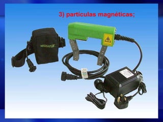 3) partículas magnéticas;
 