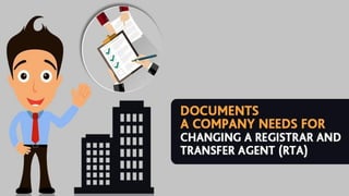 See Complete Details of Documents A Company Needs For Changing A Registrar and Transfer Agent