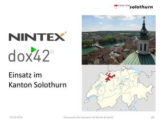 Einsatz im Kanton Solothurn 
23.09.2014 Documents for Everyone mit Nintex & dox42 29 
 