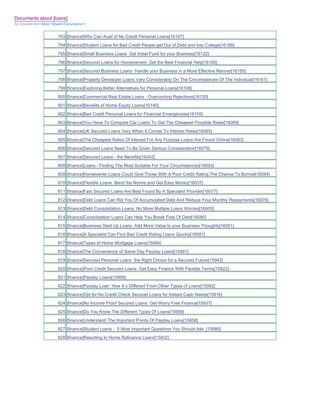 Documents about [loans]
All Documents>>Most Viewed Documents>>


                       793 [finance]Who Can Avail of No Credit Personal Loans[16107]
                       794 [finance]Student Loans for Bad Credit People-get Out of Debt and Into College[16188]
                       795 [finance]Small Business Loans Get Initial Fund for your Business[16122]
                       796 [finance]Secured Loans for Homeowners Get the Best Financial Help[16185]
                       797 [finance]Secured Business Loans Handle your Business in a More Effective Manner[16165]
                       798 [finance]Property Developer Loans Vary Considerably On The Circumstances Of The Individual[16161]
                       799 [finance]Exploring Better Alternatives for Personal Loans[16108]
                       800 [finance]Commercial Real Estate Loans - Overcoming Rejections[16150]
                       801 [finance]Benefits of Home Equity Loans[16140]
                       802 [finance]Bad Credit Personal Loans for Financial Emergencies[16105]
                       803 [finance]You Have To Compare Car Loans To Get The Cheapest Possible Rates[16089]
                       804 [finance]UK Secured Loans Vary When It Comes To Interest Rates[16085]
                       805 [finance]The Cheapest Rates Of Interest For Any Purpose Loans Are Found Online[16083]
                       806 [finance]Secured Loans Need To Be Given Serious Consideration[16079]
                       807 [finance]Secured Loans - the Benefits[16042]
                       808 [finance]Loans - Finding The Most Suitable For Your Circumstances[16093]
                       809 [finance]Homeowner Loans Could Give Those With A Poor Credit Rating The Chance To Borrow[16084]
                       810 [finance]Flexible Loans Bend the Norms and Get Easy Money[16037]
                       811 [finance]Fast Secured Loans Are Best Found By A Specialist Provider[16077]
                       812 [finance]Debt Loans Can Rid You Of Accumulated Debt And Reduce Your Monthly Repayments[16076]
                       813 [finance]Debt Consolidation Loans No More Multiple Loans Worries[16005]
                       814 [finance]Consolidation Loans Can Help You Break Free Of Debt[16080]
                       815 [finance]Business Start Up Loans Add More Value to your Business Thoughts[16051]
                       816 [finance]A Specialist Can Find Bad Credit Rating Loans Quickly[16081]
                       817 [finance]Types of Home Mortgage Loans[15994]
                       818 [finance]The Convenience of Same Day Payday Loans[15991]
                       819 [finance]Secured Personal Loans the Right Choice for a Secured Future[15942]
                       820 [finance]Poor Credit Secured Loans Get Easy Finance With Flexible Terms[15922]
                       821 [finance]Payday Loans[15906]
                       822 [finance]Payday Loan How It s Different From Other Types of Loans[15992]
                       823 [finance]Opt for No Credit Check Secured Loans for Instant Cash Needs[15916]
                       824 [finance]No Income Proof Secured Loans Get Worry Free Finance[15937]
                       825 [finance]Do You Know The Different Types Of Loans[15959]
                       826 [finance]Understand The Important Points Of Payday Loans[15858]
                       827 [finance]Student Loans - 5 Most Important Questions You Should Ask_[15886]
                       828 [finance]Resorting to Home Refinance Loans[15832]
 