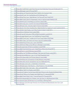 Documents about [loans]
All Documents>>Most Viewed Documents>>


                       901 [finance]No Credit Check Loans Grab Financial Aid at Fairly Easy Terms and Conditions[10171]
                       902 [finance]Mortgage Loans for Nurses[10207]
                       903 [finance]Loans for Tenant With Bad Credit Good for You Anytime[10156]
                       904 [finance]Cash Loans No Long Waiting and No Suffering[10157]
                       905 [finance]Cash Flow Loans Helps Maintain Your Business Cash Flow[10187]
                       906 [finance]Bad Credit Loans for Unemployed Funds to Cope Up Urgent Needs[10124]
                       907 [finance]Reasons for Consolidating Your School Loans[10109]
                       908 [finance]Personal Loans Funds for Your Personal Needs[10087]
                       909 [finance]Payday Loans Solve the Urgent Financial Crisis[10094]
                       910 [finance]Loans Fast Online Signature Only Make Possible Your Applying for Cash Anywhere[10033]
                       911 [finance]Instant Cash Payday Loans Easy Access to Instant Funds[10031]
                       912 [finance]How to Refinance Home Loans[10092]
                       913 [finance]Financial Corporations Offering Debt Consolidation Loans[10075]
                       914 [finance]College Student Loans Get Cost Effective Finance[10095]
                       915 [finance]Bad Credit Loans Facilities are for Poor Credit Holders Only[10096]
                       916 [finance]Bad Credit Car Finance and Home Loans are Available[10036]
                       917 [finance]Searching for Auto Loans Some Tips[14530]
                       918 [finance]Refinance Rates to Save Money on Mortgage Loans[10005]
                       919 [finance]Fundamentals Of Debt Consolidation Loans[14559]
                       920 [finance]Bad Credit Same Day Loans Faster Money Without Any Denial[10011]
                       921 [finance]Where to Look for Business Loans[14497]
                       922 [finance]What Are The Differences Between Title Loans And Payday Loans[14451]
                       923 [finance]Unsecured Business Loans for All Those Dreamers[14440]
                       924 [finance]The Responsible Use Of Cash Advance Loans[14488]
                       925 [finance]The Ease And Convenience Of Cash Advance Loans[14491]
                       926 [finance]Secured Loans for Homeowners-use Your Collateral[14475]
                       927 [finance]Payday Loans in UK a Great Help in Time[14432]
                       928 [finance]Payday Loans Cash Advance a Step Advance in Your Life[14498]
                       929 [finance]No Credit Check Cash Loans Very Lucid Cash[14438]
                       930 [finance]Easy Cash From Payday Loans[14461]
                       931 [finance]Cash Problems Can Be Solved With Cash Advance Loans Quickly And Easily[14448]
                       932 [finance]Cash Advance And Payday Loans Made Easy To Understand[14456]
                       933 [finance]Bad Credit Tenant Loans - Financial Support for Tenants[14476]
                       934 [finance]The Responsible Use of Payday Loans Can Save You Big Headaches[14355]
                       935 [finance]Tenant Loans Uk-drenches You in the Shower of Money[14387]
                       936 [finance]Payday Loans And Cash Advances Are The Oldest And Most Reliable Short Term Cash
                           Solution[14356]
 
