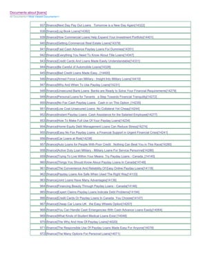 Documents about [loans]
All Documents>>Most Viewed Documents>>


                       937 [finance]Next Day Pay Out Loans Tomorrow is a New Day Again[14322]
                       938 [finance]Log Book Loans[14392]
                       939 [finance]How Commercial Loans Help Expand Your Investment Portfolio[14401]
                       940 [finance]Getting Commercial Real Estate Loans[14379]
                       941 [finance]Fast Cash Advance Payday Loans For Dummies[14351]
                       942 [finance]Everything You Need To Know About Title Loans[14347]
                       943 [finance]Credit Cards And Loans Made Easily Understandable[14331]
                       944 [finance]Be Careful of Automobile Loans[14328]
                       945 [finance]Bad Credit Loans Made Easy...[14400]
                       946 [finance]Armed Force Loan Military - Insight Into Military Loans[14410]
                       947 [finance]Why And When To Use Payday Loans[14231]
                       948 [finance]Unsecured Bank Loans Banks are Ready to Solve Your Financial Requirements[14279]
                       949 [finance]Personal Loans for Tenants a Step Towards Financial Tranquility[14272]
                       950 [finance]No Fax Cash Payday Loans Cash in on This Option_[14235]
                       951 [finance]Low Cost Unsecured Loans No Collateral Yet Cheap[14244]
                       952 [finance]Instant Payday Loans Cash Assistance for the Salaried Employee[14277]
                       953 [finance]How To Make Full Use Of Your Payday Loans[14234]
                       954 [finance]Home Equity Debt Management Loans Can Reduce Stress[14274]
                       955 [finance]Easy No Fax Payday Loans a Financial Support in Urgent Financial Crisis[14241]
                       956 [finance]Car Loans at Risk[14238]
                       957 [finance]Auto Loans for People With Poor Credit Nothing Can Beat You in This Race[14280]
                       958 [finance]Active Duty Loan Military - Military Loans For Service Personnel[14286]
                       959 [finance]Trying To Live Within Your Means Try Payday Loans - Canada_[14145]
                       960 [finance]Things You Should Know About Payday Loans In Canada[14148]
                       961 [finance]The Convenience And Reliability Of Easy Online Payday Loans[14118]
                       962 [finance]Payday Loans Are Safe When Used The Right Way[14133]
                       963 [finance]Joint Loans Have Many Advantages[14138]
                       964 [finance]Financing Beauty Through Payday Loans - Canada[14146]
                       965 [finance]Expert Claims Payday Loans Indicate Debt Problems[14194]
                       966 [finance]Credit Cards Or Payday Loans In Canada You Choose[14147]
                       967 [finance]Cheap Car Loans UK the Easy Wheels Option[14207]
                       968 [finance]You Can Handle Cash Emergencies With Cash Advance Loans Easily[14064]
                       969 [finance]What Kinds of Student Medical Loans Exist [14048]
                       970 [finance]The Why And How Of Payday Loans[14020]
                       971 [finance]The Responsible Use Of Payday Loans Made Easy For Anyone[14078]
                       972 [finance]The Many Options For Personal Loans[14071]
 
